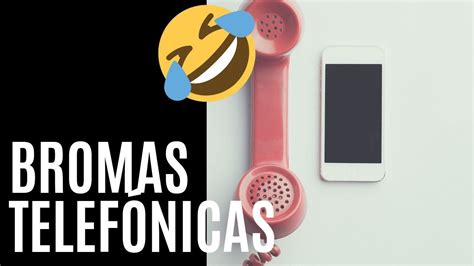 bromas por telefono 40 principales|10 bromas telefónicas en contacto que te harán reír sin parar.